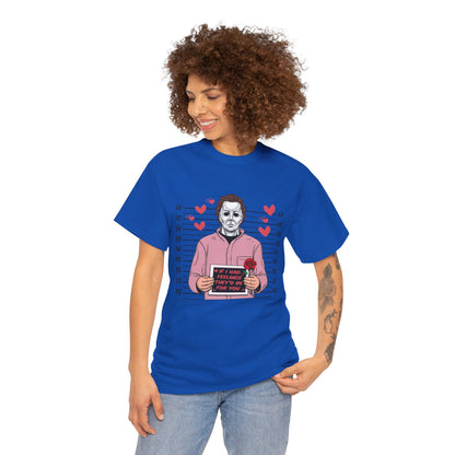 Michael Myers Mugshot T-Shirt — "If I Had Feelings They'd Be For You" Cute Horror Valentine Tee - Secondhand Readers