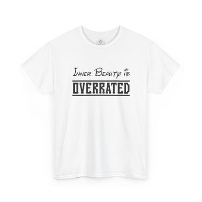 Sarcastic Inner Beauty is Overrated Unisex Tee, Funny Gift Shirt, Humorous