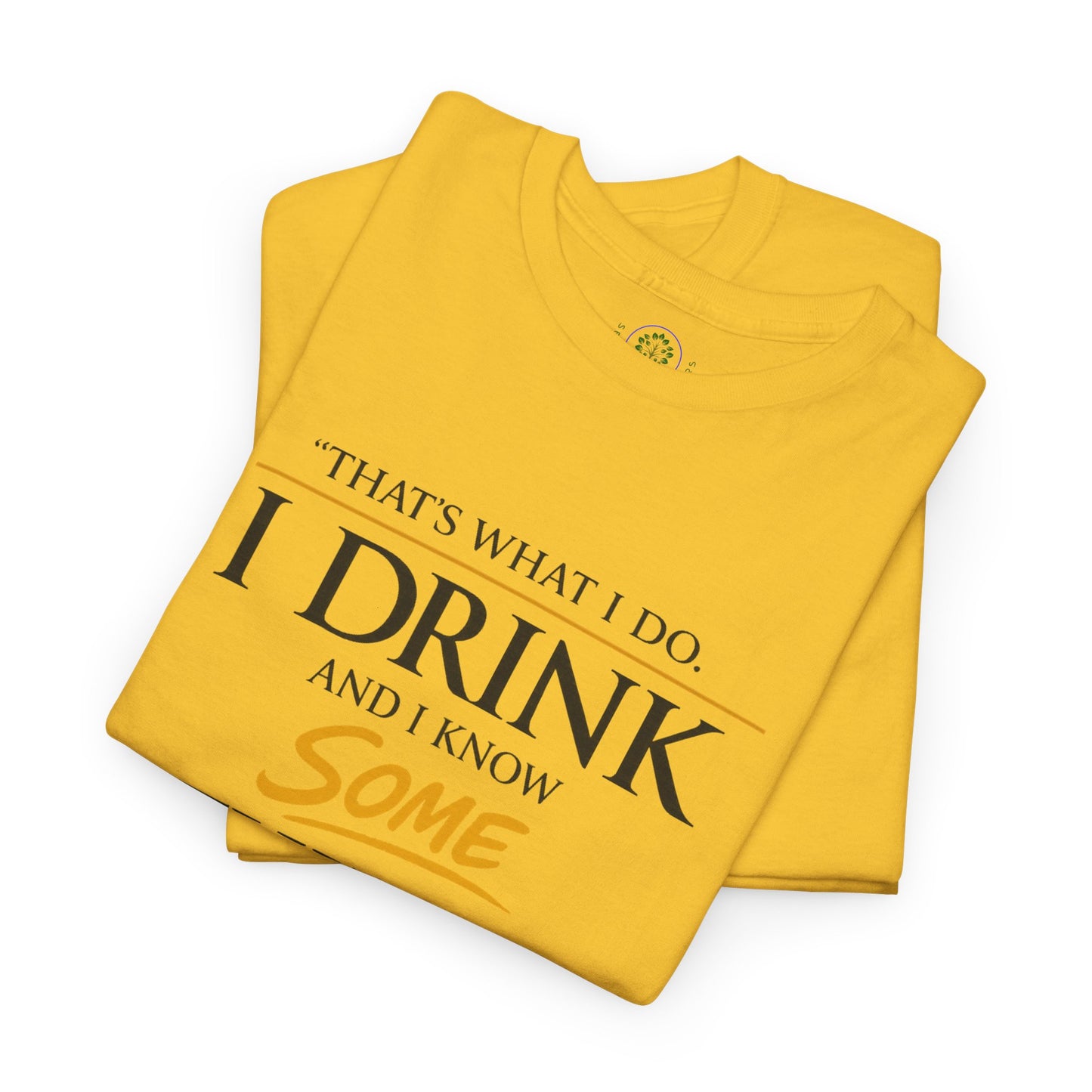 I Drink and I Know Some Things Tee | GOT Inspired Quote, Father's Day