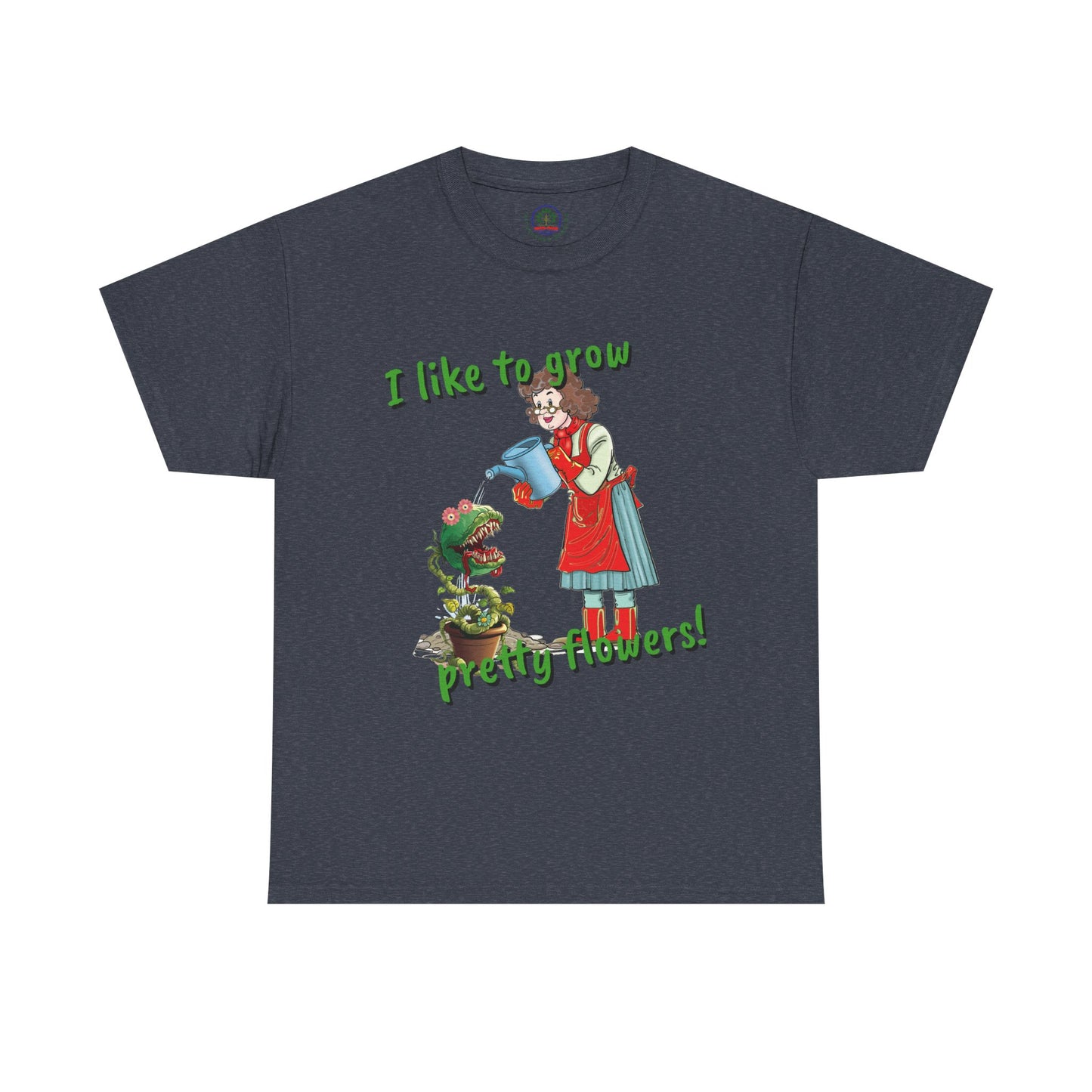Gardening Tee, Floral T-Shirt for Plant Lovers, I like to grow pretty flowers