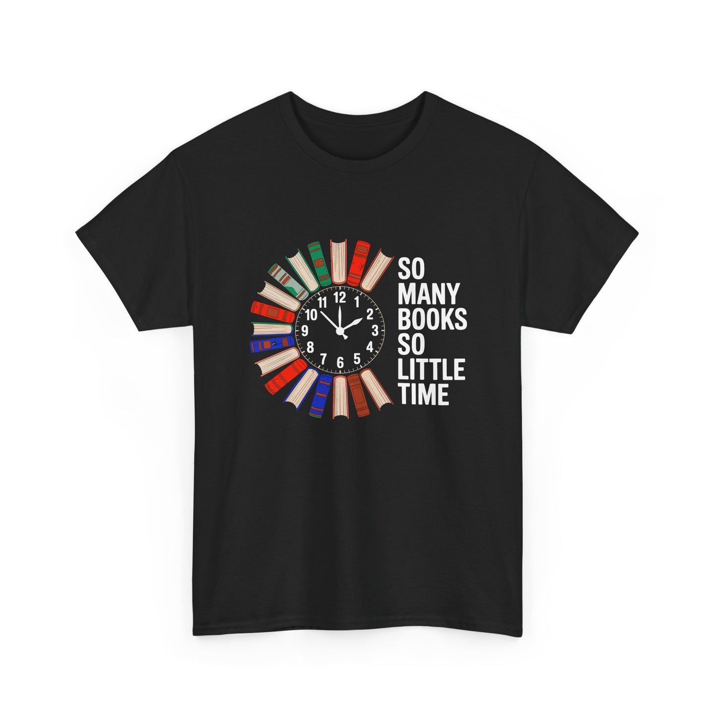 So Many Books So Little Time T-Shirt, Reading Clock Design, Book Lover Tee, Valentine Gift