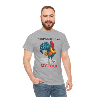 Stop Staring at My Cock Tee, Funny Chicken Lovers Shirt, Unisex Farm Animal