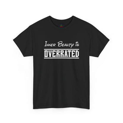 Sarcastic Inner Beauty is Overrated Unisex Tee, Funny Gift Shirt, Humorous
