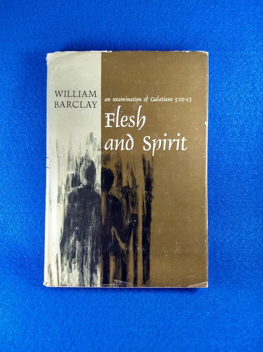 Flesh and Spirit - William Barclay - Hardcover