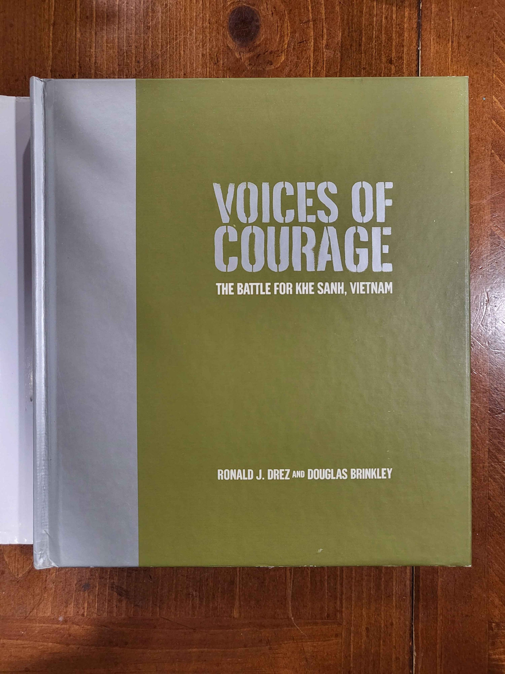 Voices of Courage: The Battle for Khe Sanh, Vietnam - 
Ronald J. Drez and Douglas Brinkley - Hardcover, 2005 - Used, Good